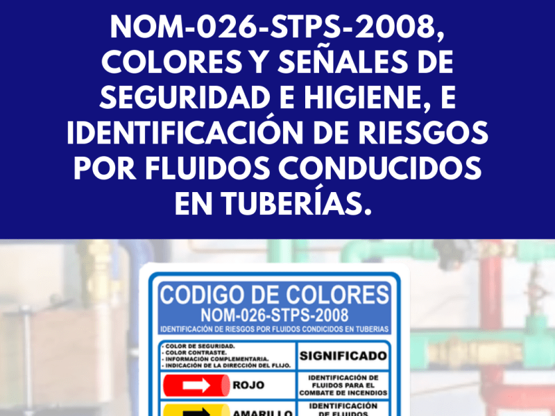 NOM-026-STPS-2008, Colores y señales de seguridad e higiene, e identificación de riesgos por fluidos conducidos en tuberías | Grupo&nbsp;GK
